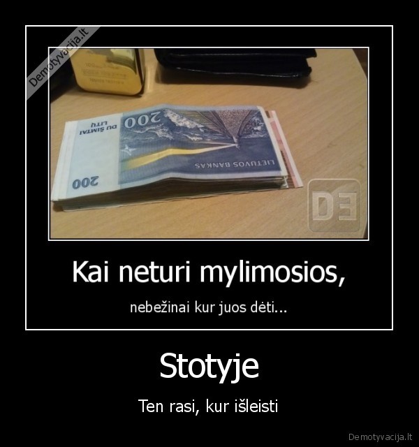 Stotyje - Ten rasi, kur išleisti