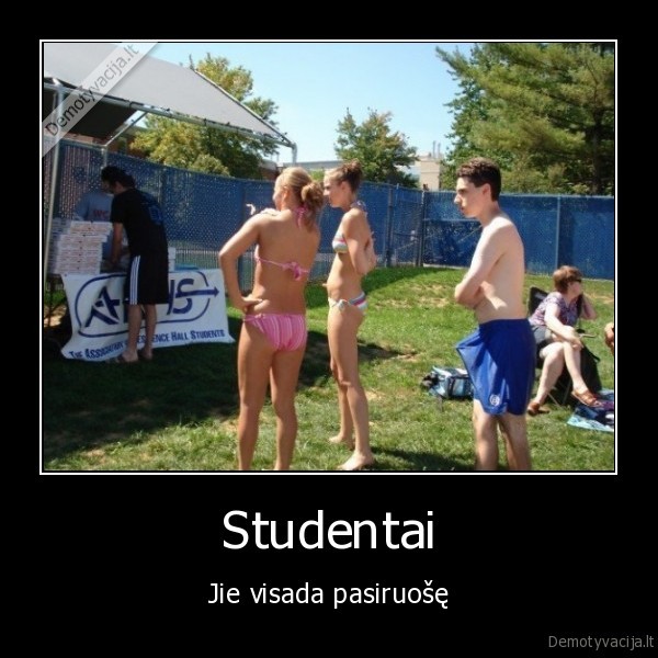 Studentai - Jie visada pasiruošę