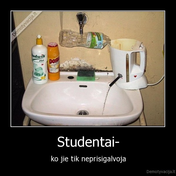 Studentai- - ko jie tik neprisigalvoja