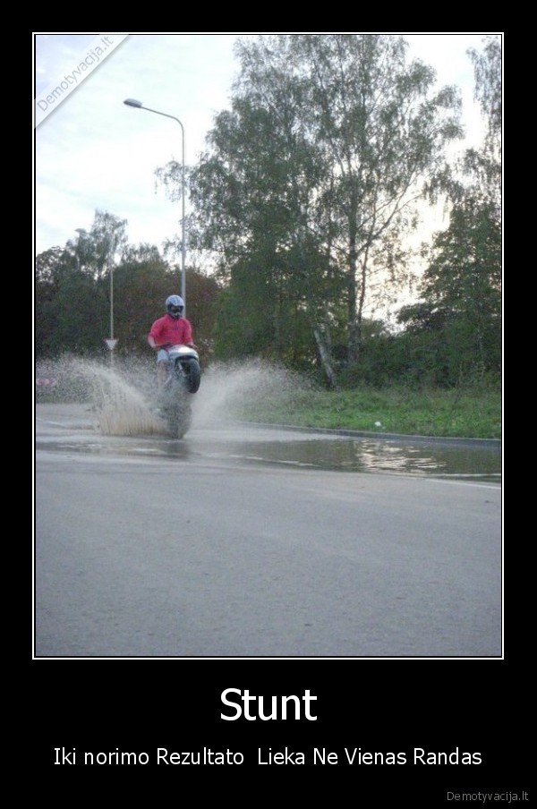Stunt - Iki norimo Rezultato  Lieka Ne Vienas Randas