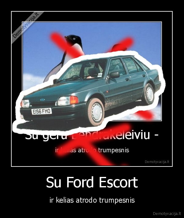 Su Ford Escort - ir kelias atrodo trumpesnis