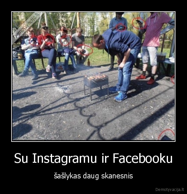 Su Instagramu ir Facebooku - šašlykas daug skanesnis