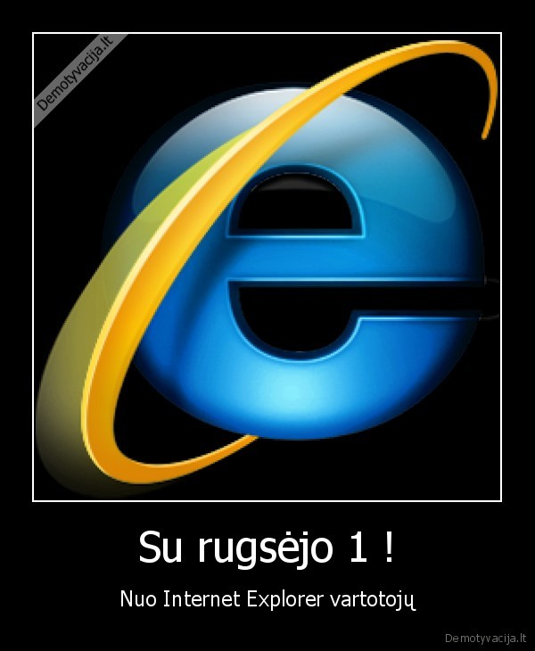 Su rugsėjo 1 ! - Nuo Internet Explorer vartotojų