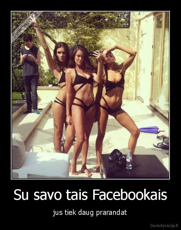 Su savo tais Facebookais - jus tiek daug prarandat