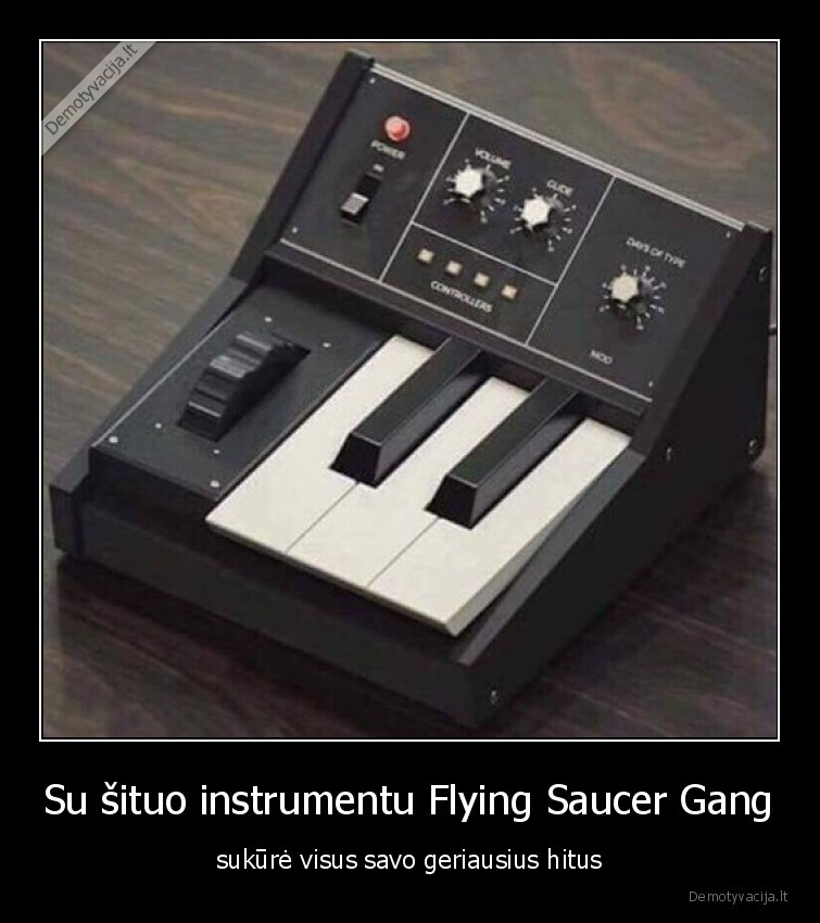 Su šituo instrumentu Flying Saucer Gang - sukūrė visus savo geriausius hitus