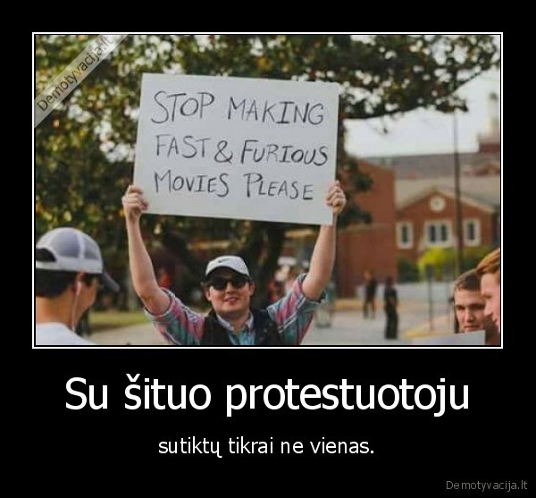 Su šituo protestuotoju - sutiktų tikrai ne vienas.