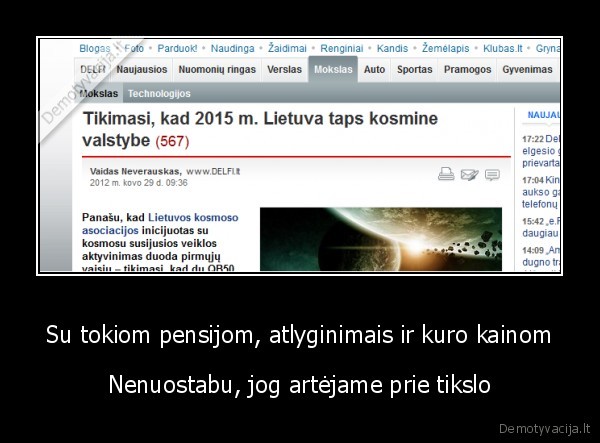 Su tokiom pensijom, atlyginimais ir kuro kainom - Nenuostabu, jog artėjame prie tikslo