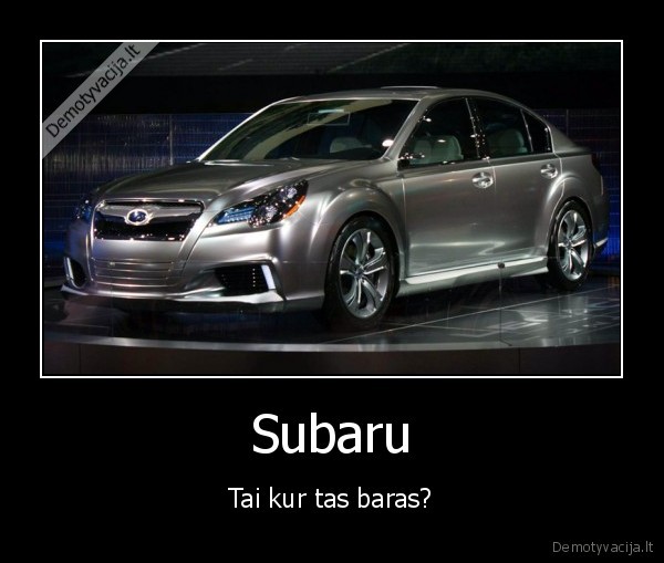 Subaru - Tai kur tas baras?