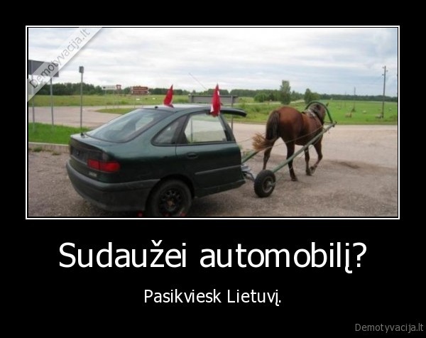 Sudaužei automobilį? - Pasikviesk Lietuvį.