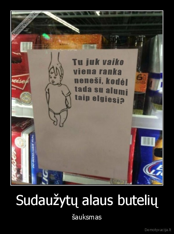 Sudaužytų alaus butelių - šauksmas