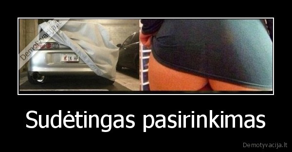 Sudėtingas pasirinkimas - 