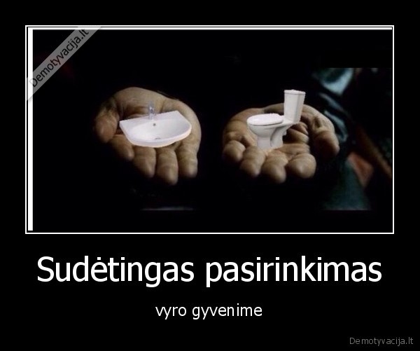 Sudėtingas pasirinkimas - vyro gyvenime