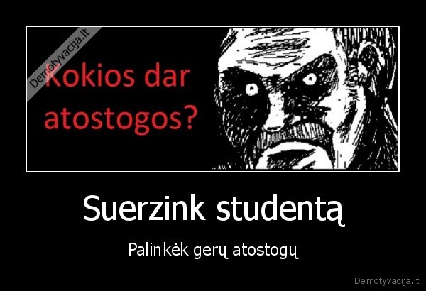 Suerzink studentą - Palinkėk gerų atostogų