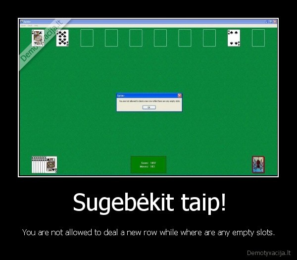 Sugebėkit taip! - You are not allowed to deal a new row while where are any empty slots.