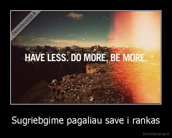 Sugriebgime pagaliau save i rankas - 