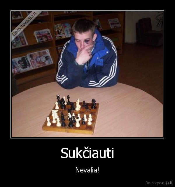 Sukčiauti - Nevalia!