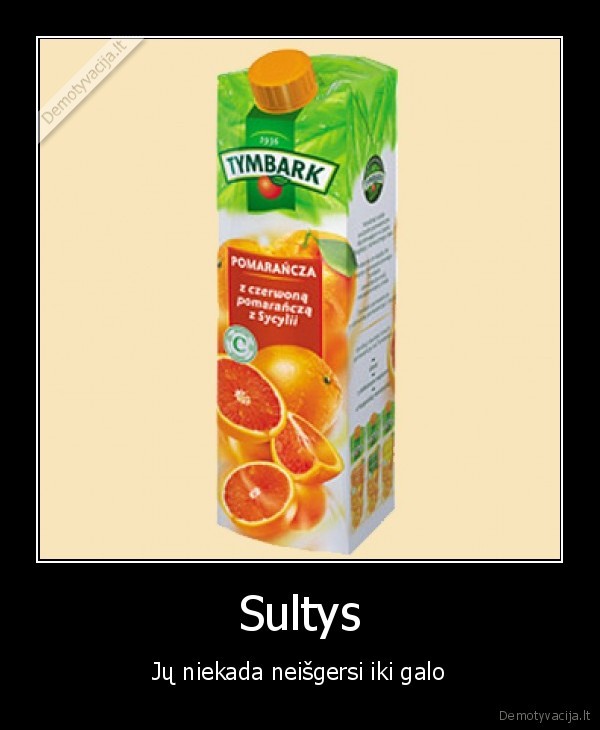 Sultys - Jų niekada neišgersi iki galo