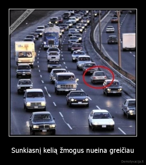Sunkiasnį kelią žmogus nueina greičiau - 