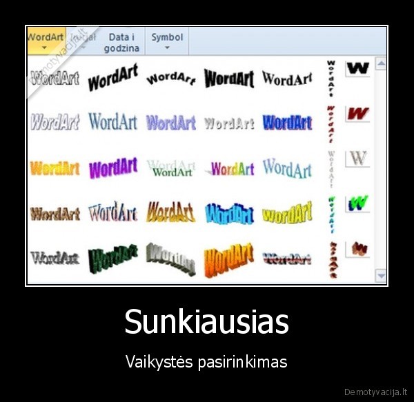 Sunkiausias - Vaikystės pasirinkimas