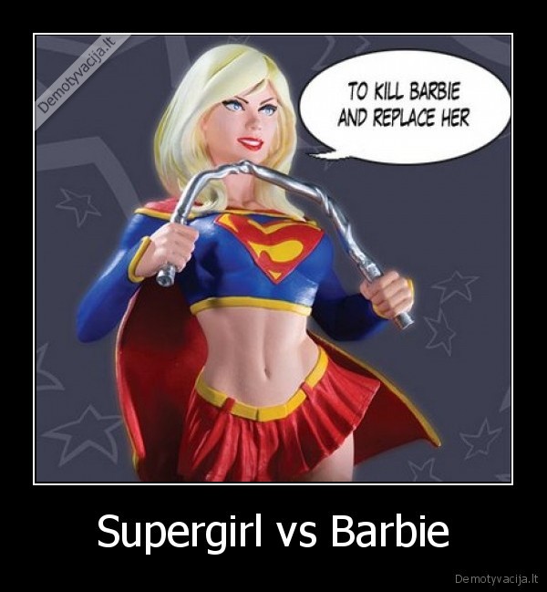 Supergirl vs Barbie - 