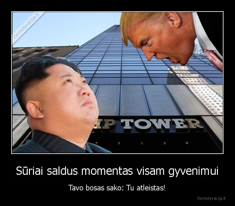 Sūriai saldus momentas visam gyvenimui - Tavo bosas sako: Tu atleistas!