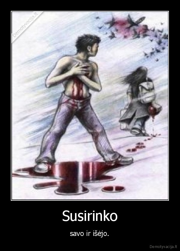 Susirinko - savo ir išėjo.