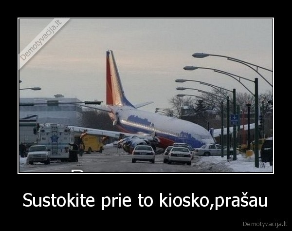 Sustokite prie to kiosko,prašau - 