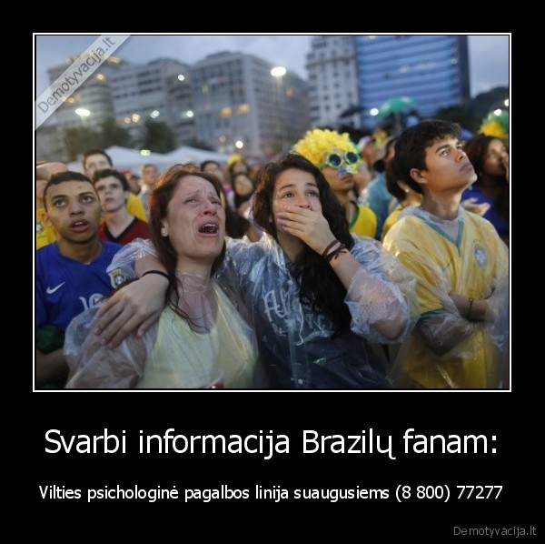 Svarbi informacija Brazilų fanam: - Vilties psichologinė pagalbos linija suaugusiems (8 800) 77277