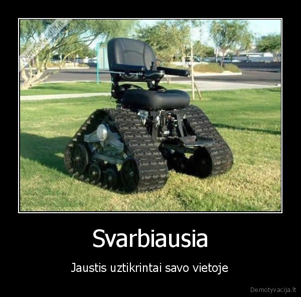 Svarbiausia - Jaustis uztikrintai savo vietoje