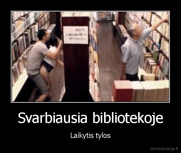 Svarbiausia bibliotekoje - Laikytis tylos