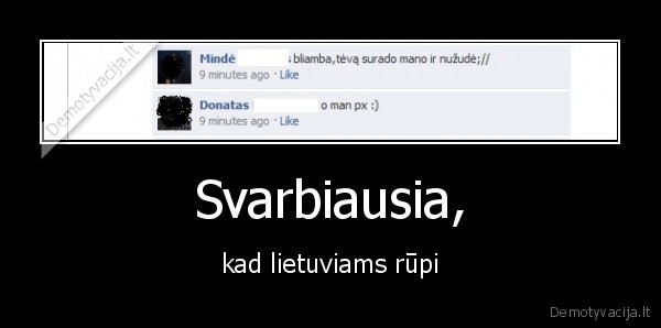 Svarbiausia, - kad lietuviams rūpi