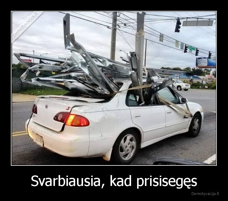 Svarbiausia, kad prisisegęs - 