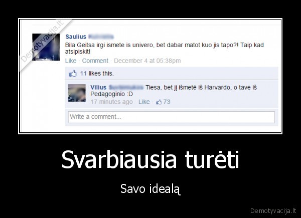 Svarbiausia turėti - Savo idealą