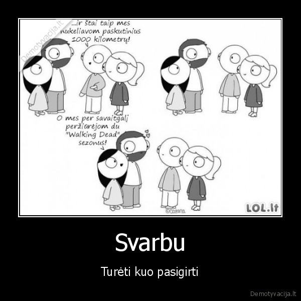 Svarbu - Turėti kuo pasigirti