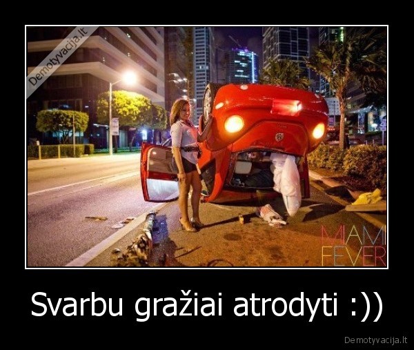 Svarbu gražiai atrodyti :)) - 