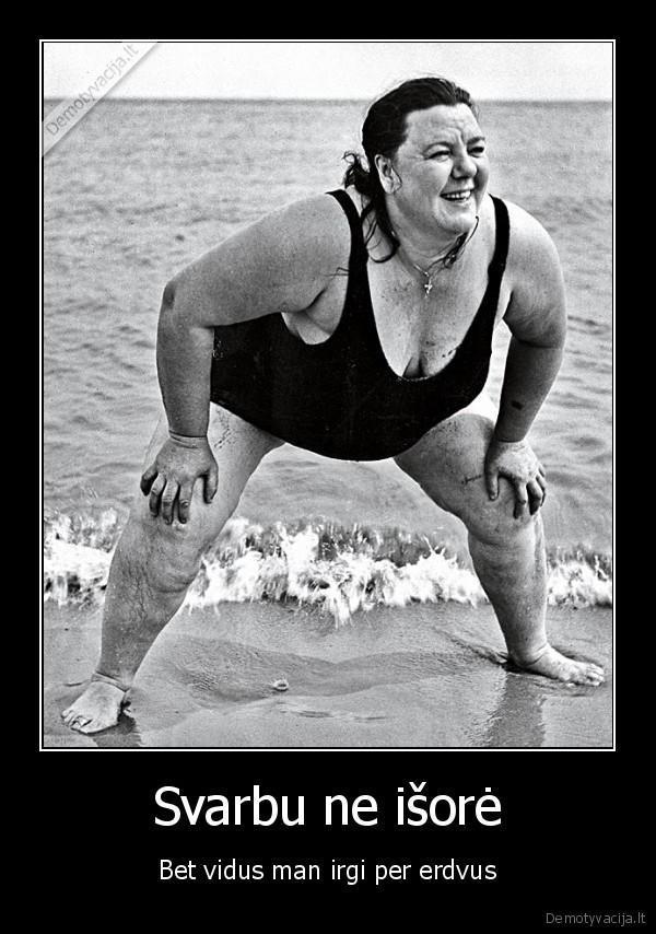 Svarbu ne išorė - Bet vidus man irgi per erdvus