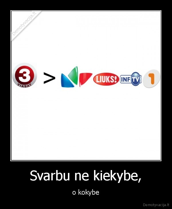 Svarbu ne kiekybe, - o kokybe