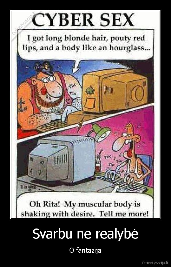 Svarbu ne realybė - O fantazija