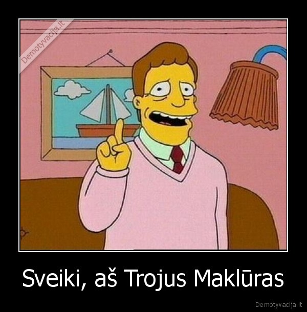 Sveiki, aš Trojus Maklūras - 