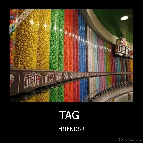 TAG  - FRIENDS !