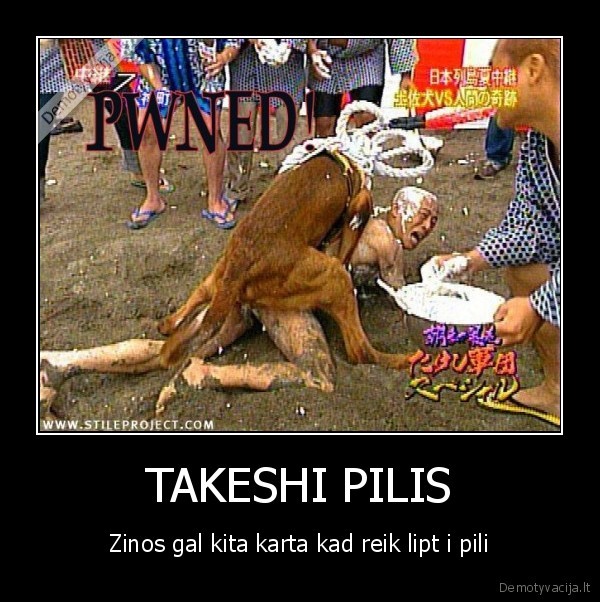 TAKESHI PILIS - Zinos gal kita karta kad reik lipt i pili