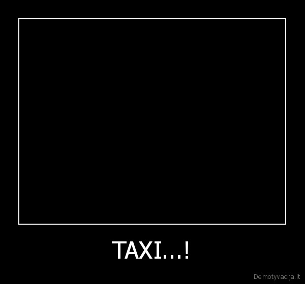 TAXI...! - 