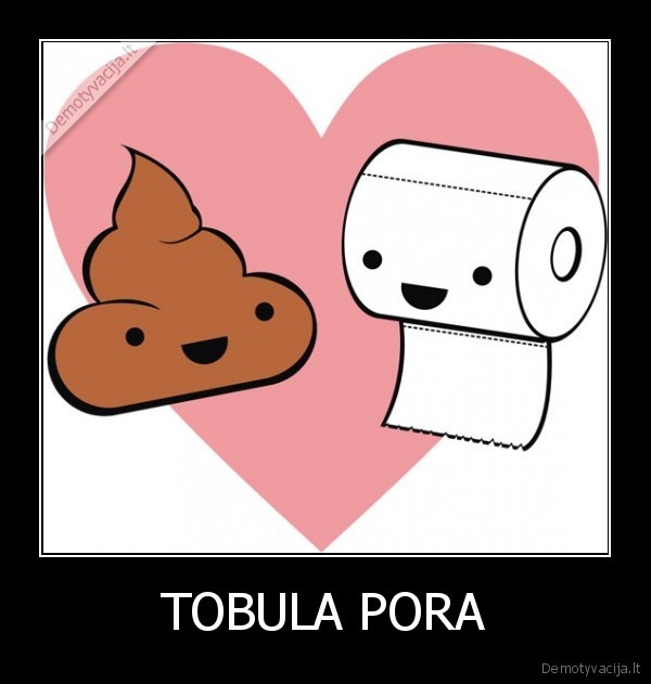 TOBULA PORA - 