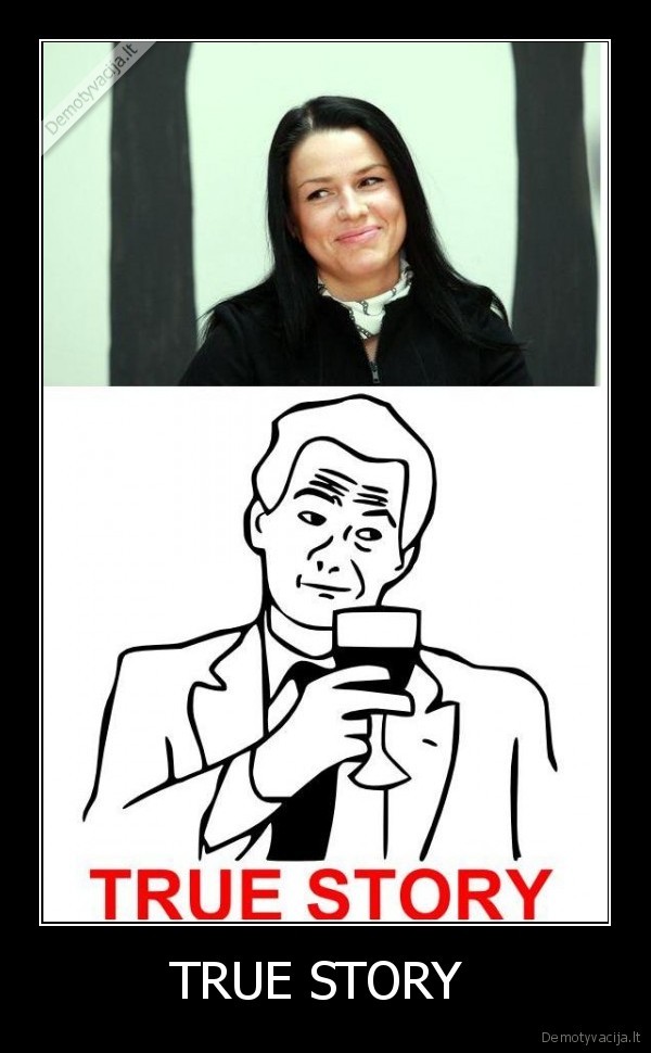 TRUE STORY  - 