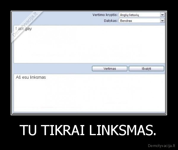 TU TIKRAI LINKSMAS. - 