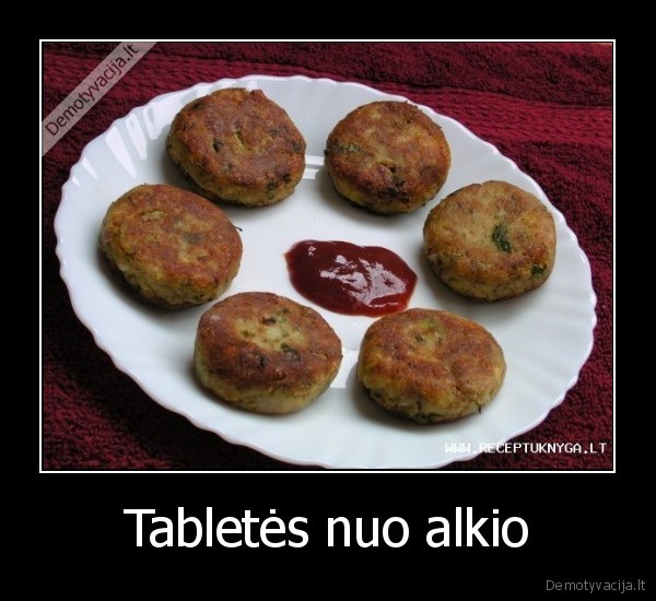 Tabletės nuo alkio - 