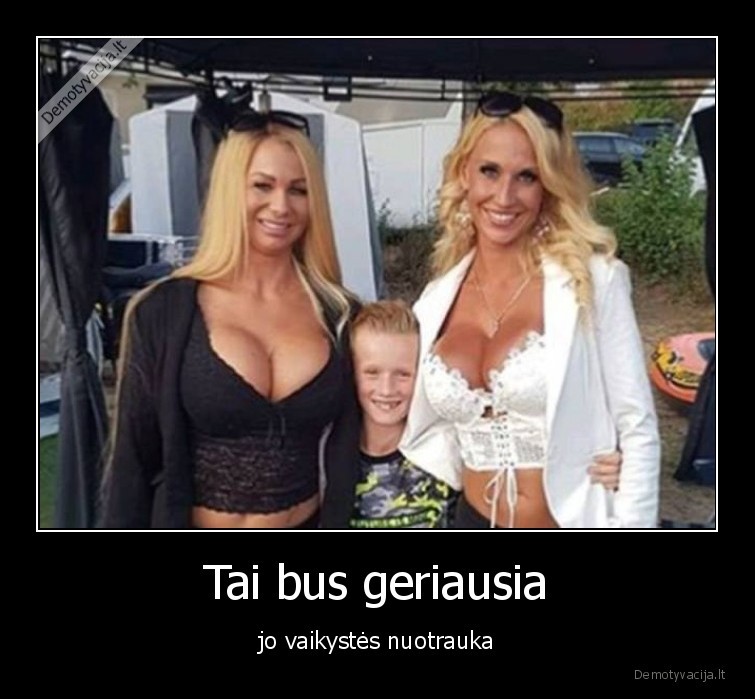 Tai bus geriausia - jo vaikystės nuotrauka