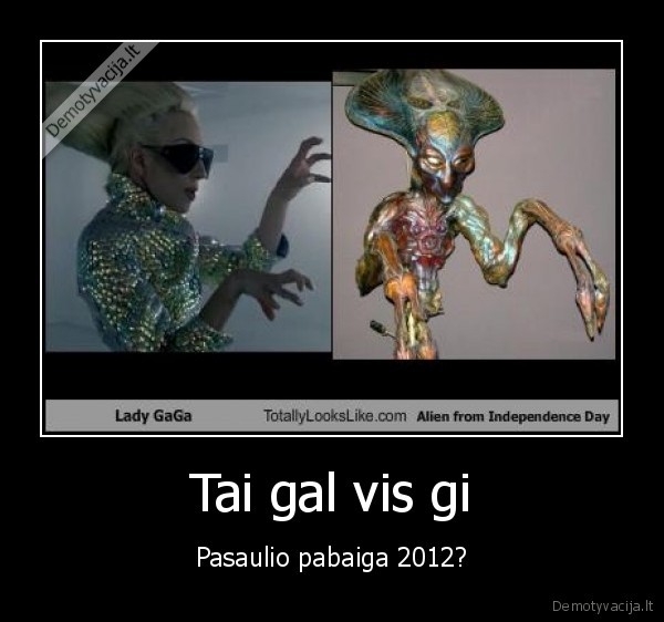 Tai gal vis gi - Pasaulio pabaiga 2012?