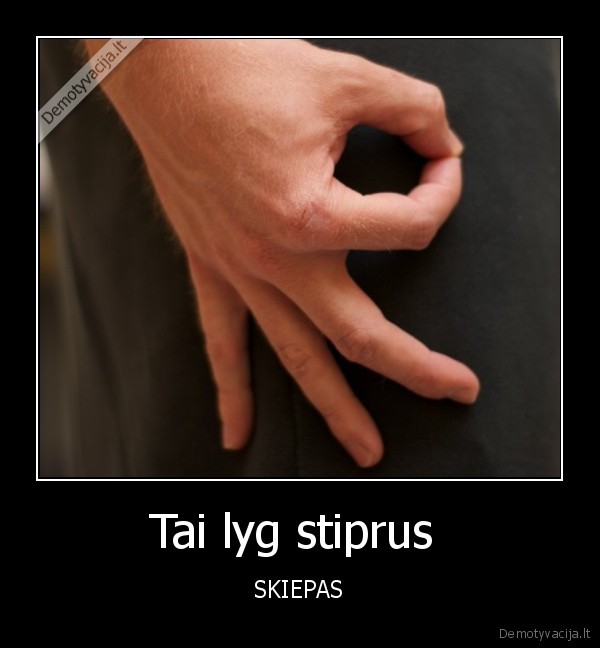 Tai lyg stiprus  - SKIEPAS