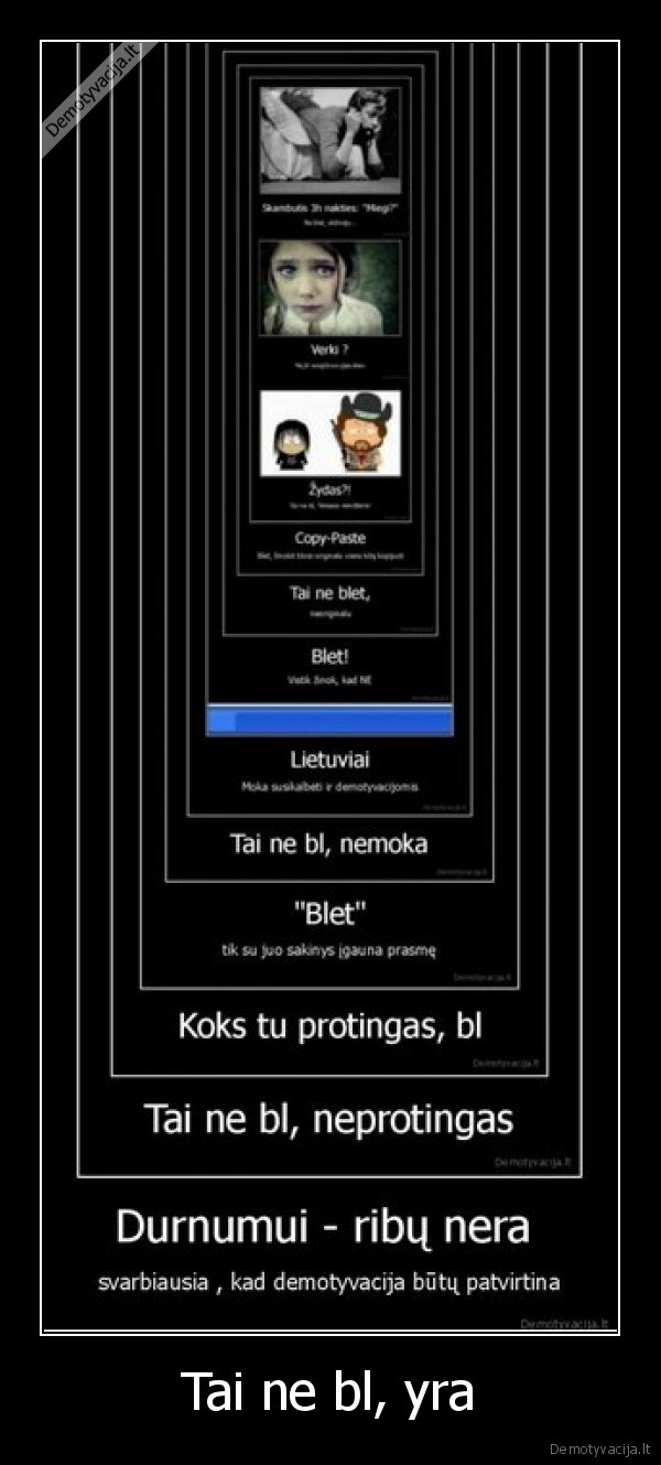 Tai ne bl, yra - 